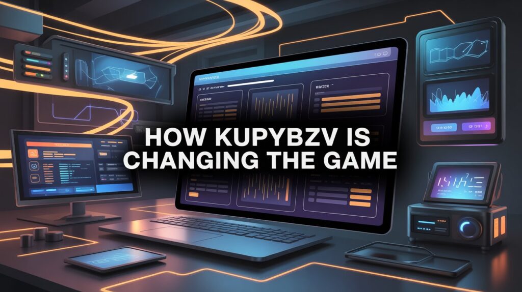 How Kupybzv Is Changing the Game